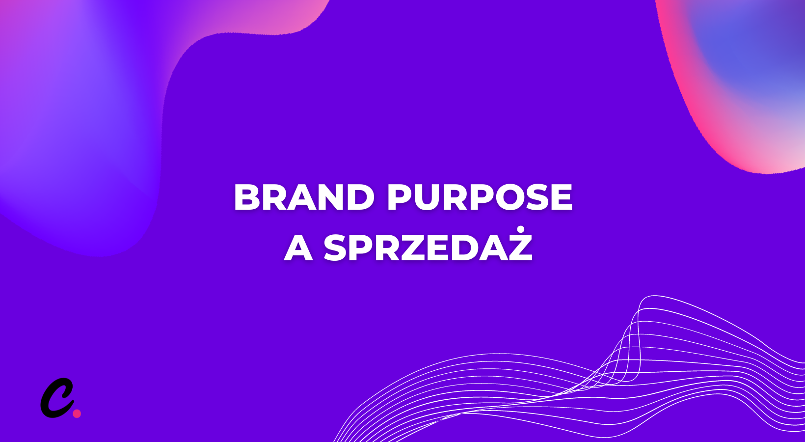 Brand purpose a sprzedaż
